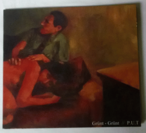 PUT : Grünt-Grünt - [P.U.T]